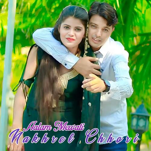 Nakhrel Chhori Aalam Mewati MP3 Download