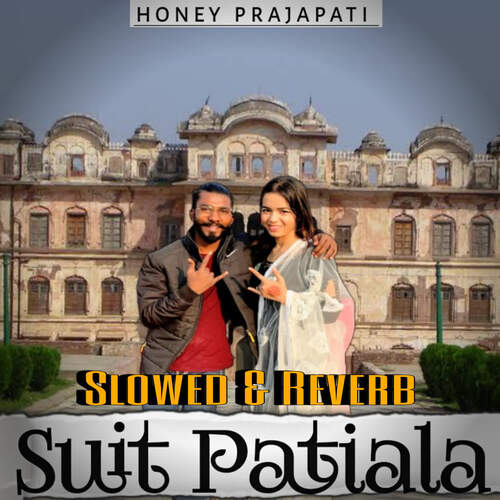 Suit Patiala (Slowed & Reverb) Honey Prajapati MP3 Download
