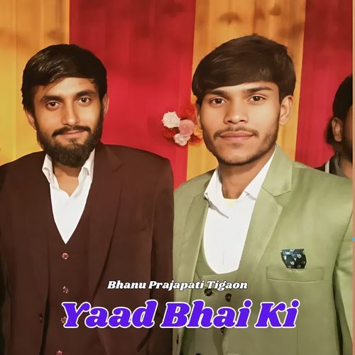 Yaad Bhai Ki Bhanu Prajapati Tigaon MP3 Download