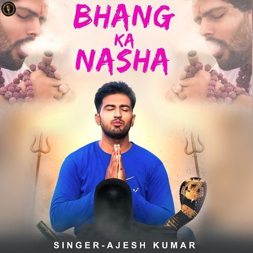 Bhang Ka Nasha Ajesh Kumar MP3 Download