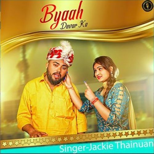 Byaah Devar Ka Jackie Thainuan MP3 Download