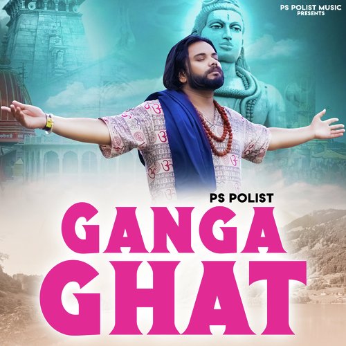GANGA GHAT Ps Polist MP3 Download