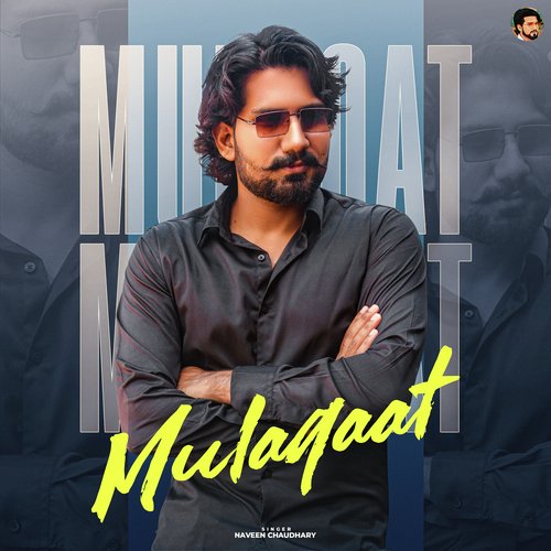Mulaqaat Naveen Chaudhary MP3 Download