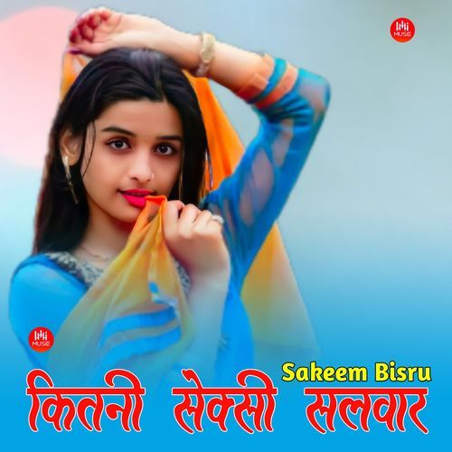 कितनी सेक्सी सलवा Sakeem Bisru MP3 Download