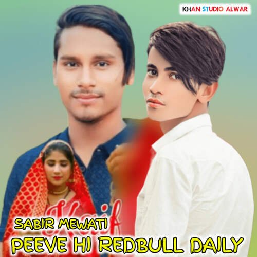 PEEVE HI REDBULL DAILY Sabir Mewati MP3 Download