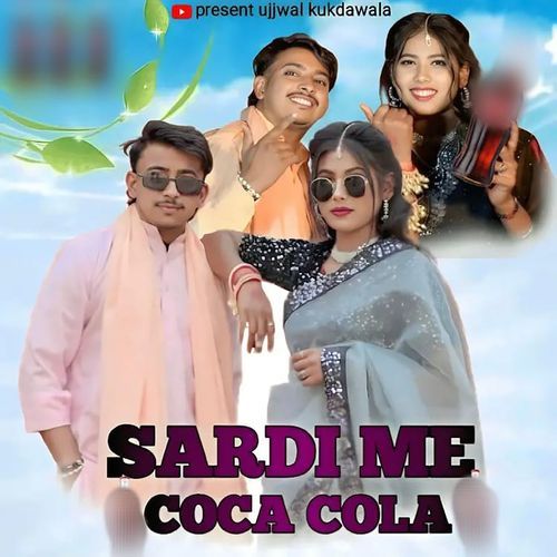 Sardi Me Coca Cola (Ujjwal Kukdawala, Khushi Katariya) Ravi Panchal MP3 Download