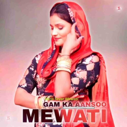 Gam Ka Aansoo Mewati Haris Sayar Mewati MP3 Download