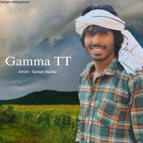 Gamma TT Sansar Mahla MP3 Download