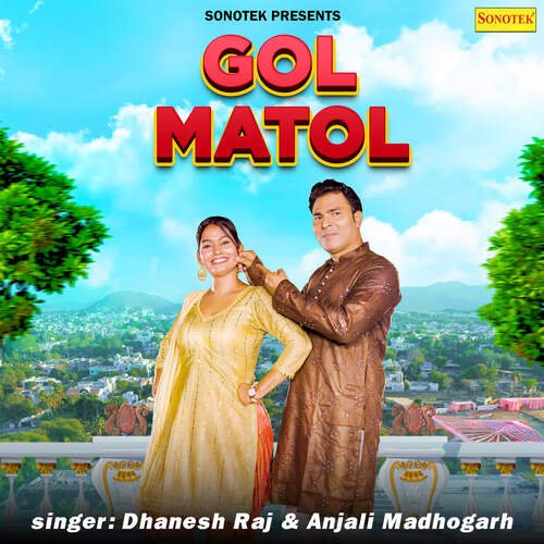 Gol Matol Anjali Madhogarh MP3 Download