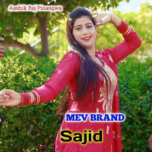 Mev brand sajid Aashik Raj Pinagwa MP3 Download