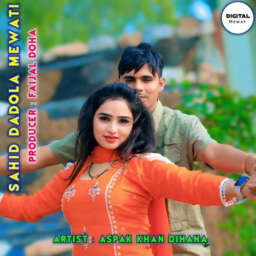 Sahid Dadola Mewati Aspak Khan Dihana MP3 Download
