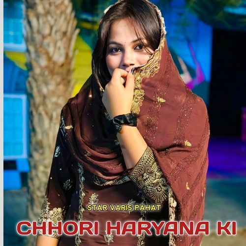 CHHORI HARYANA KI Star Varis Pahat MP3 Download