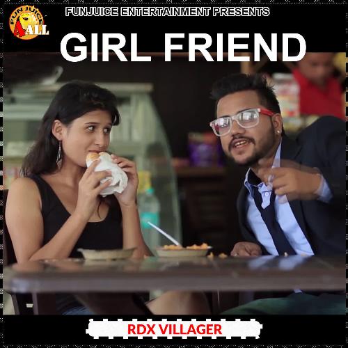 Girl Friend Rdx Villager MP3 Download