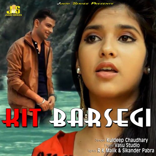 Kit Barsegi Kuldeep Chaudhary MP3 Download