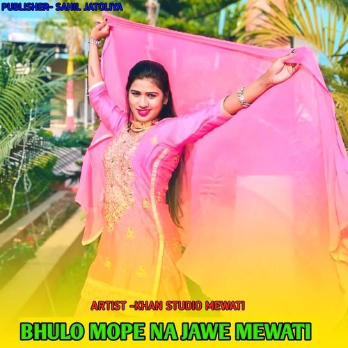 BHULO MOPE NA JAWE MEWATI KHAN STUDIO MEWATI MP3 Download