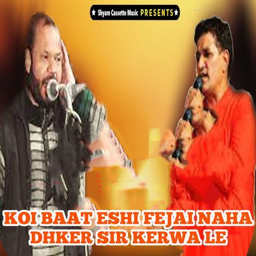 Koi Baat Eshi Fejai Naha Dhker Sir Kerwa Le Azad Singh Bali Sharma MP3 Download