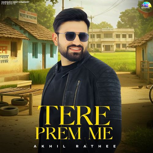 Tere Prem Me Akhil Rathee MP3 Download