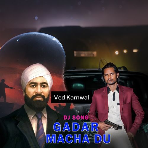 Gadar Macha Du Ved Karnwal MP3 Download