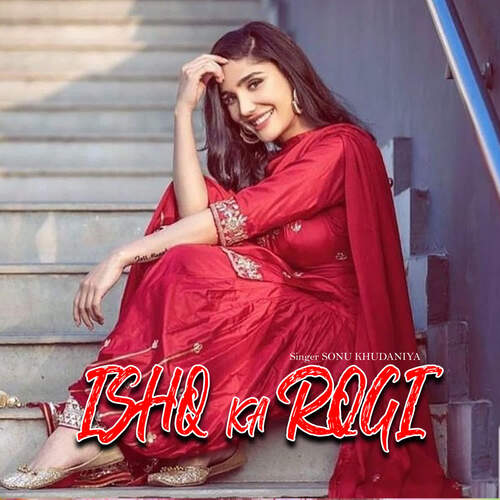 Ishq Ka Rogi Sonu Khudaniya MP3 Download