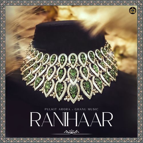 Ranihaar Pulkit Arora MP3 Download