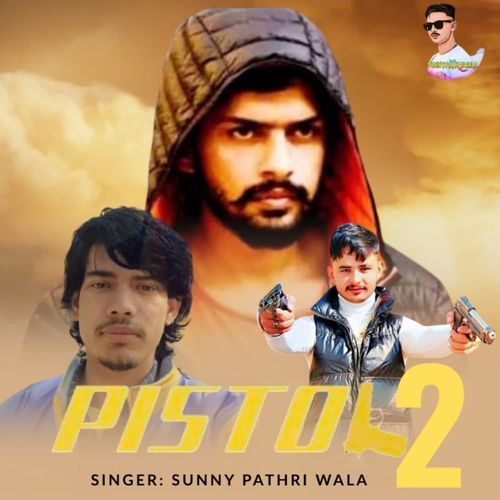 pistol 2 Sunny Pathri Wala MP3 Download