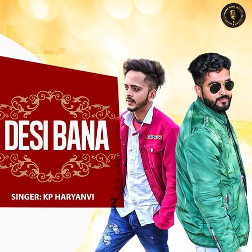 Desi Bana K.P. Haryanvi MP3 Download