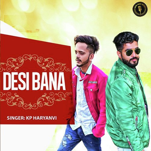 Desi Bana K.P. Haryanvi MP3 Download