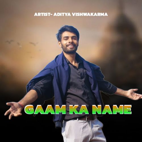 Gaam Ke Name Aditya Vishwakarma MP3 Download