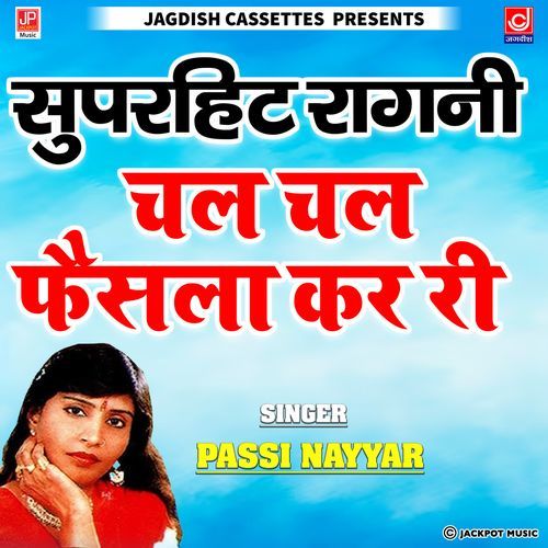 Chale Chal Faisla Kar Ri Passi Nayyar Passi Nayyar MP3 Download