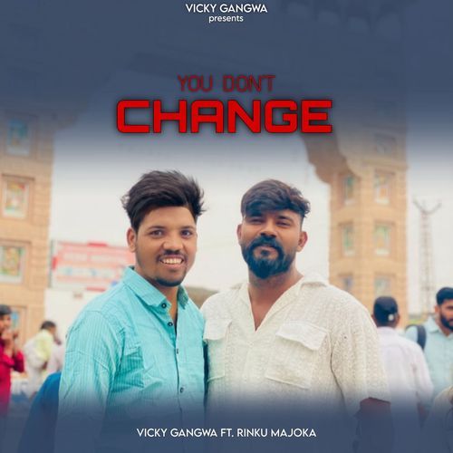 You Dont Change Vicky Gangwa MP3 Download