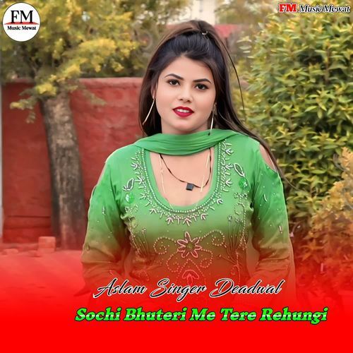 Sochi Bhuteri Me Tere Rehungi Aslam Singer Zamidar MP3 Download