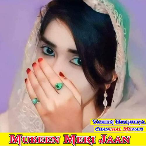 Mubeen Meri Jaan Chanchal Mewati MP3 Download