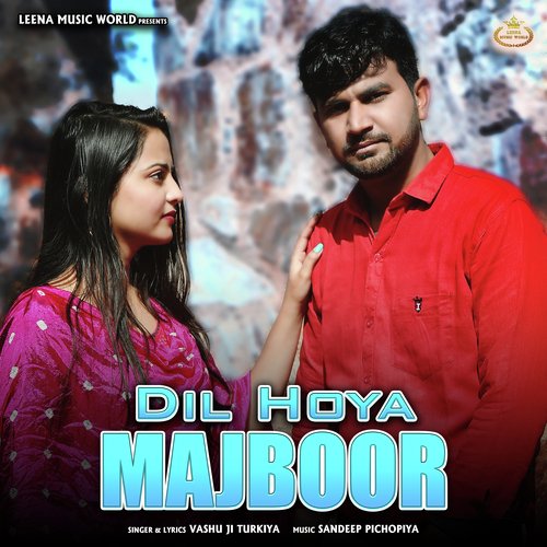Dil Hoya Majboor Vashu Ji Turkiya MP3 Download