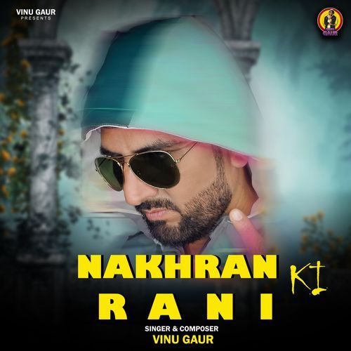 Nakhran Ki Rani Vinu Gaur MP3 Download