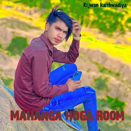 Mahanga hoga Room Rijwan Kaithwadiya MP3 Download