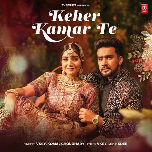 Keher Kamar Te Komal Chaudhary MP3 Download
