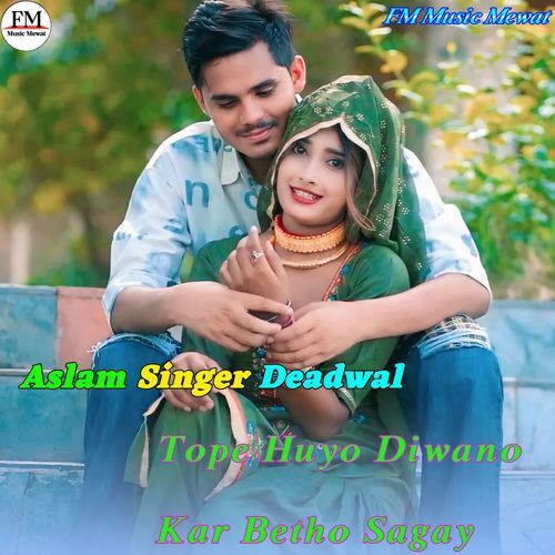 Tope Huyo Diwano Kar Betho Sagay Aslam Singer Deadwal MP3 Download