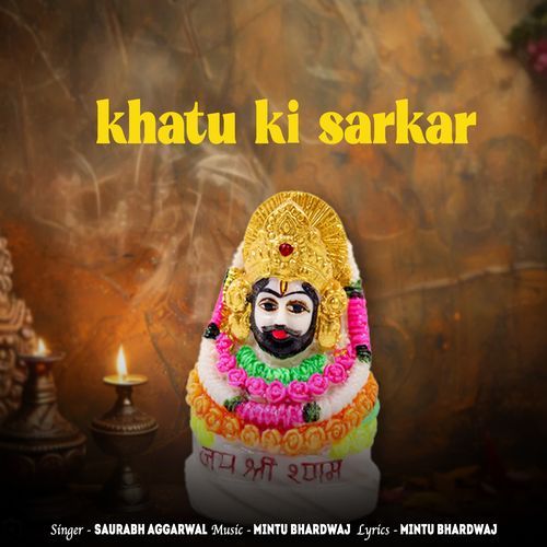 khatu ki sarkar Saurabh Aggarwal MP3 Download