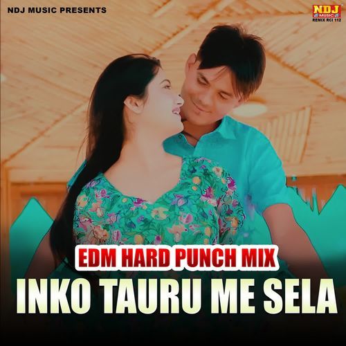 Inko Tauru Me Sela (Edm Hard Punch Mix) Sahil Jatoliya MP3 Download