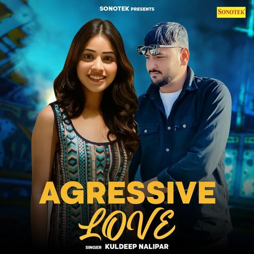 Agressive Love Kuldeep Nalipar MP3 Download