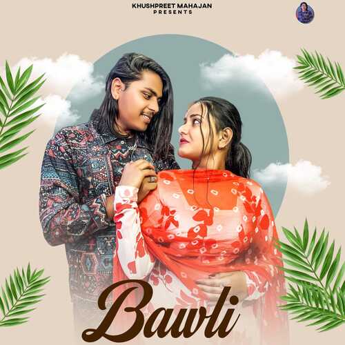 Bawli Khushpreet Mahajan MP3 Download
