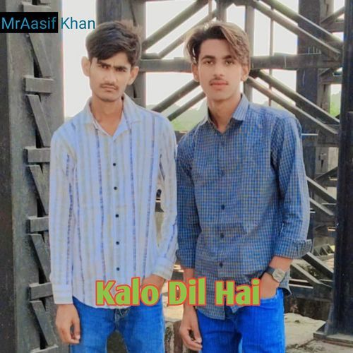 Kalo Dil Hai MrAasif khan MP3 Download