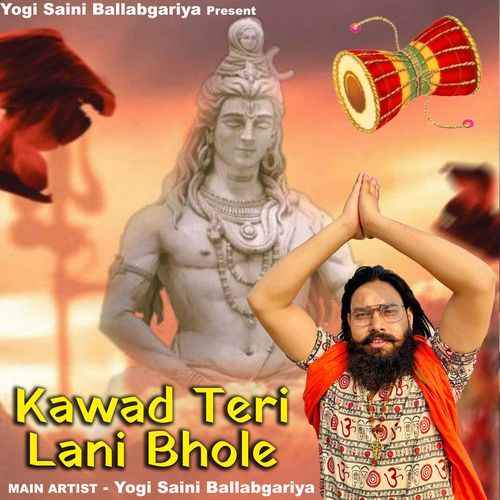 Kawad Teri Lani Bhole Yogi Saini Ballabgariya MP3 Download