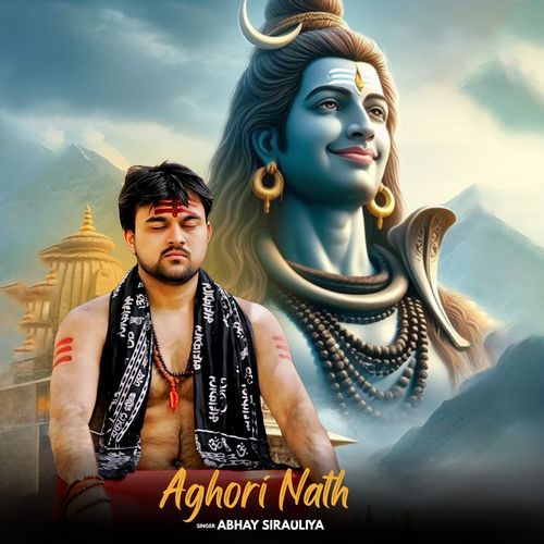 AGHORI NATH Abhay Sirauliya MP3 Download