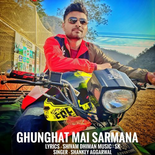 Ghnghat Mai Sarmana Shankey Aggarwal MP3 Download