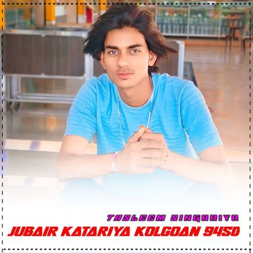Jubair katariya kolgoan 9450 Tasleem Singariya MP3 Download