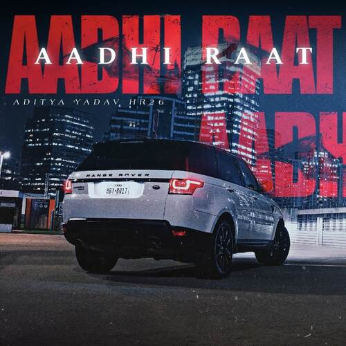 Aadhi Raat Aditya Yadav HR26 MP3 Download