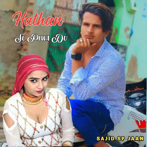 Hathan Su Piwa Du Sajid Sp Jaan MP3 Download