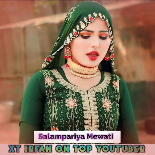 XT Irfan On Top Youtuber Salampariya Mewati MP3 Download