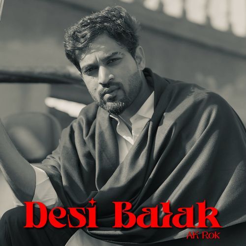 Desi Balak AK Rok MP3 Download